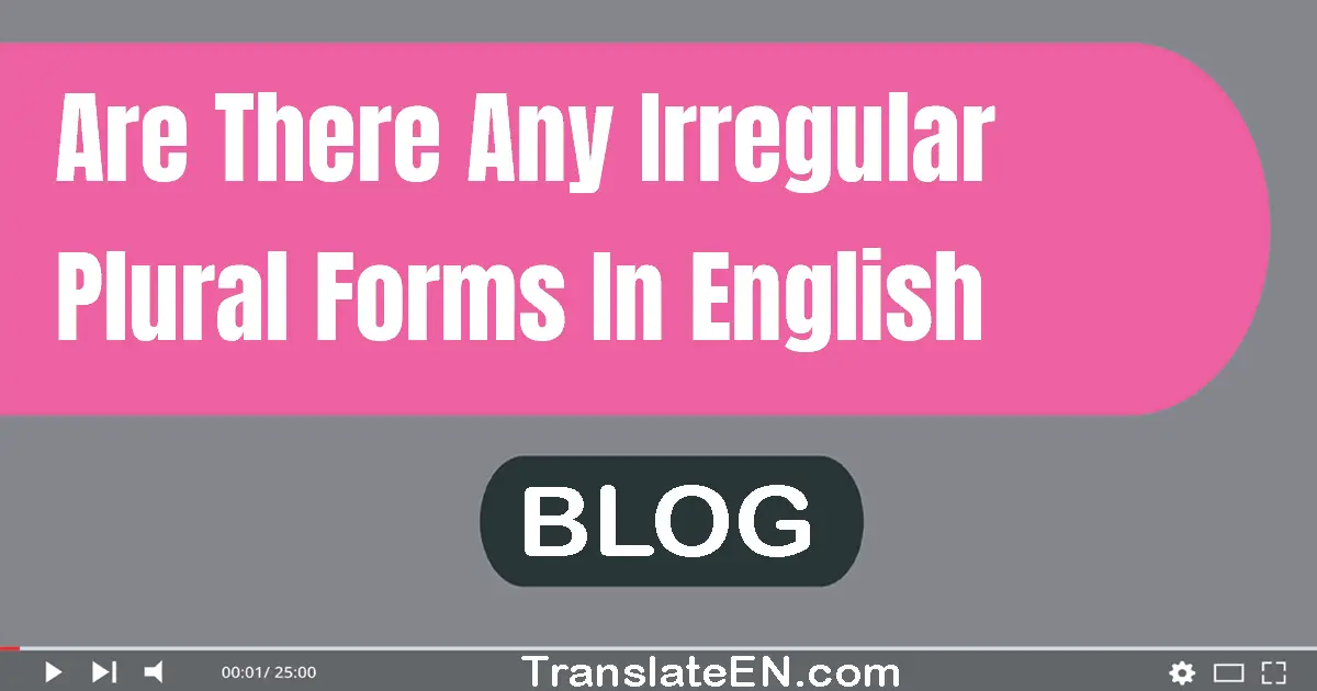 Irregular Plural Forms In English