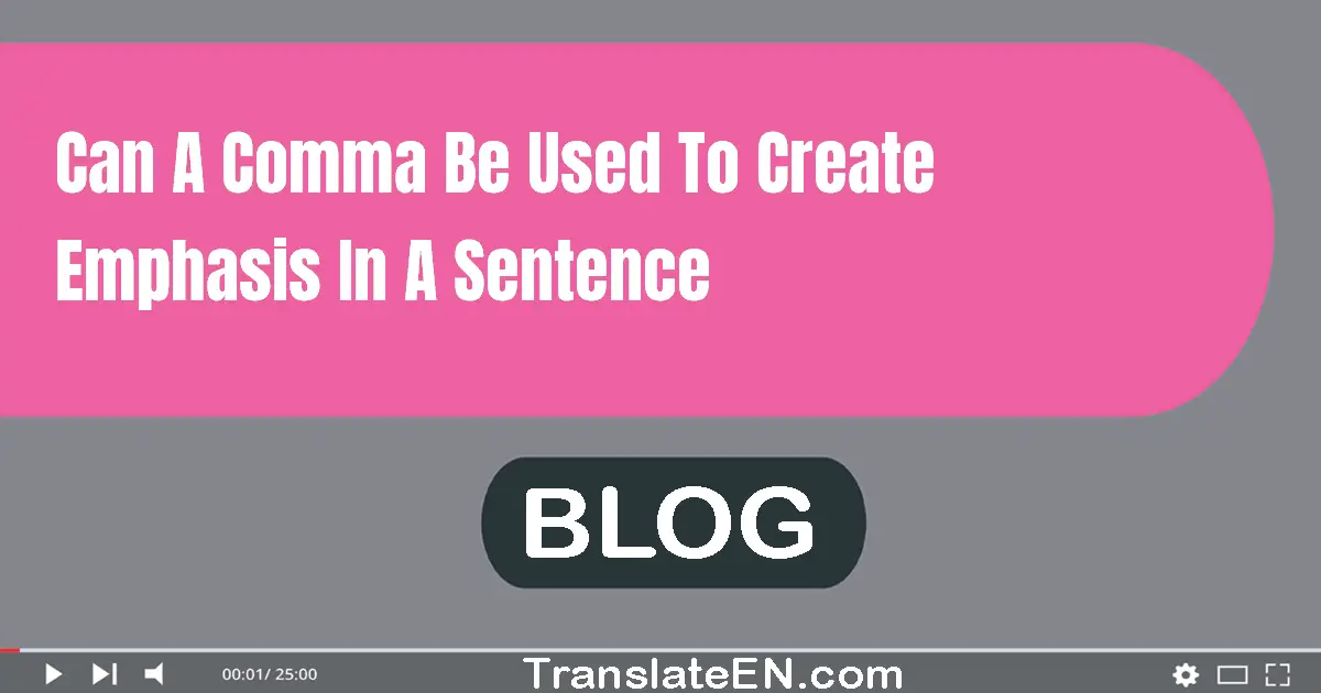 Can a comma be used to create emphasis in a sentence?