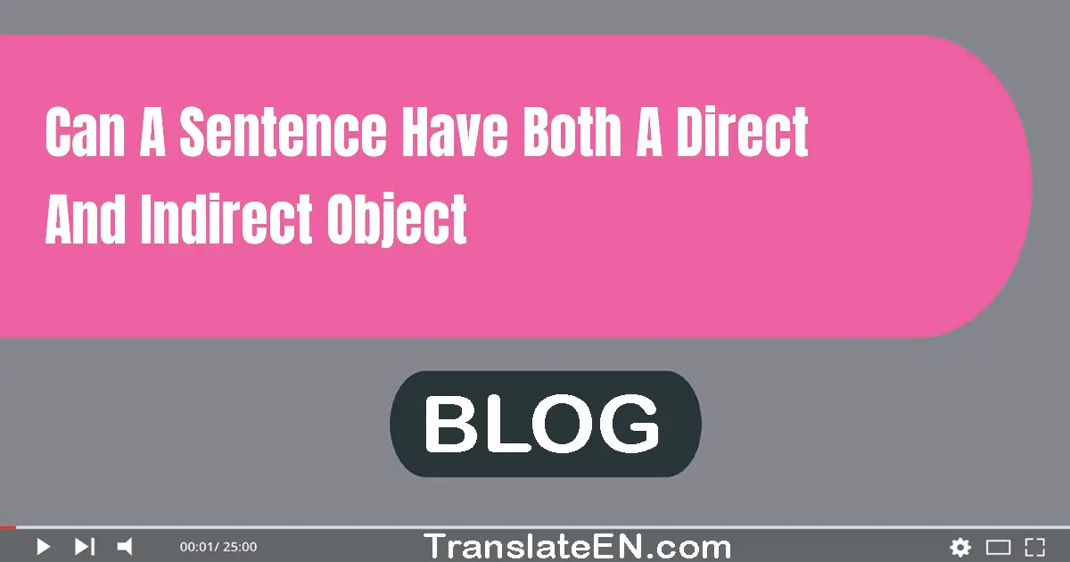 Can a sentence have both a direct and indirect object?