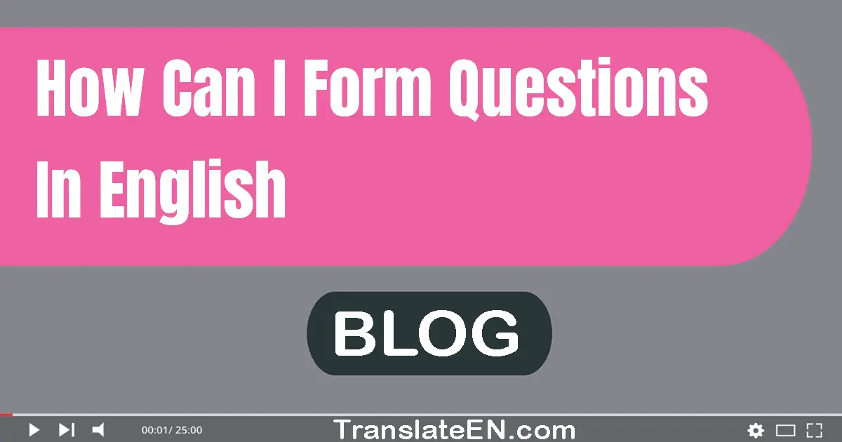 How can I form questions in English?