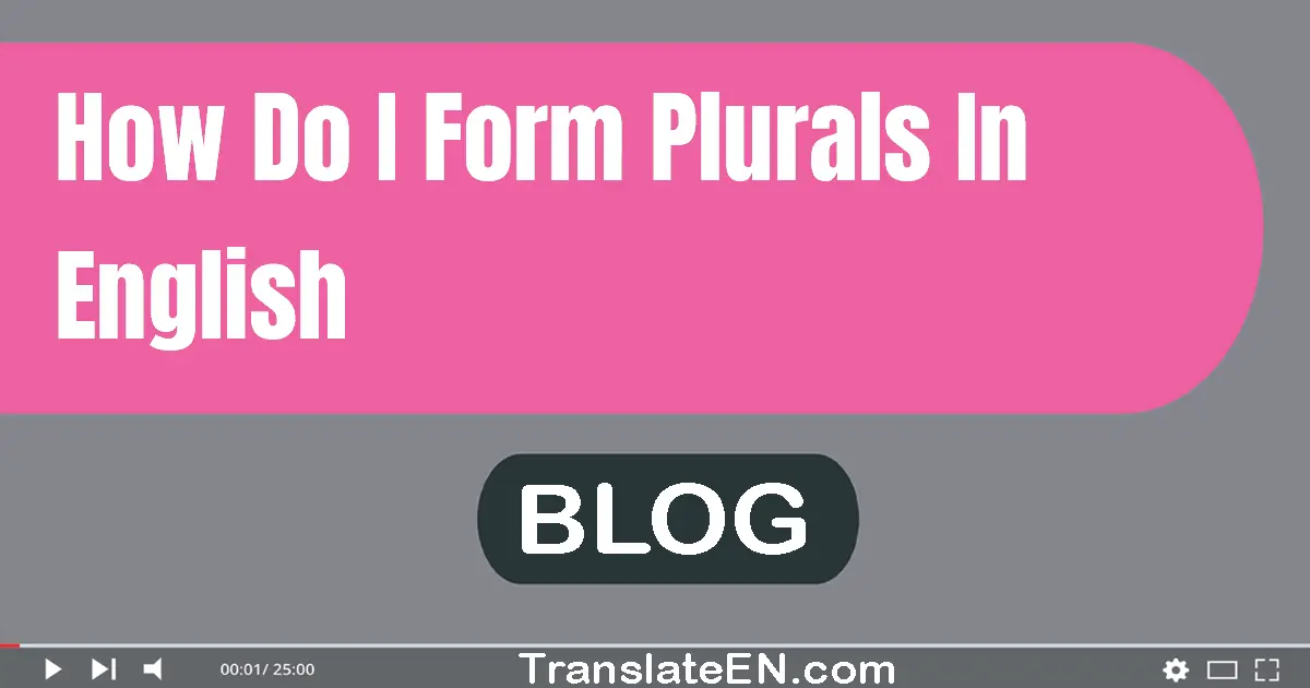 How do I form plurals in English?