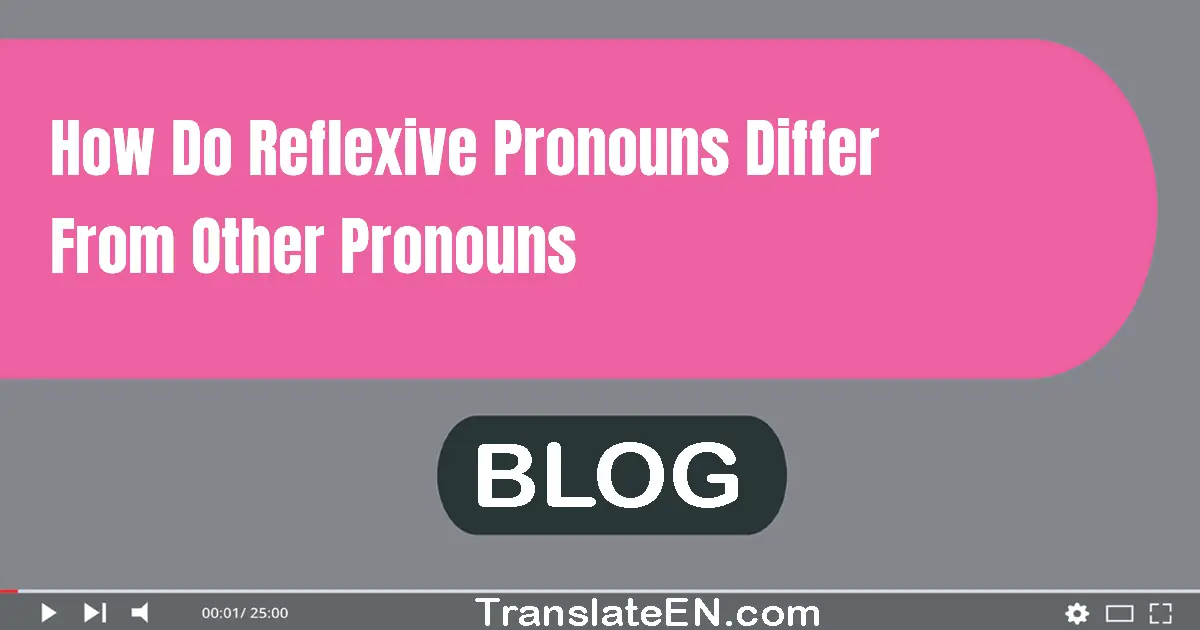 How do reflexive pronouns differ from other pronouns?