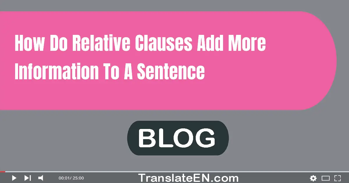 How do relative clauses add more information to a sentence?