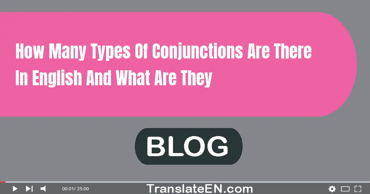 How many types of conjunctions are there in English and what are they?