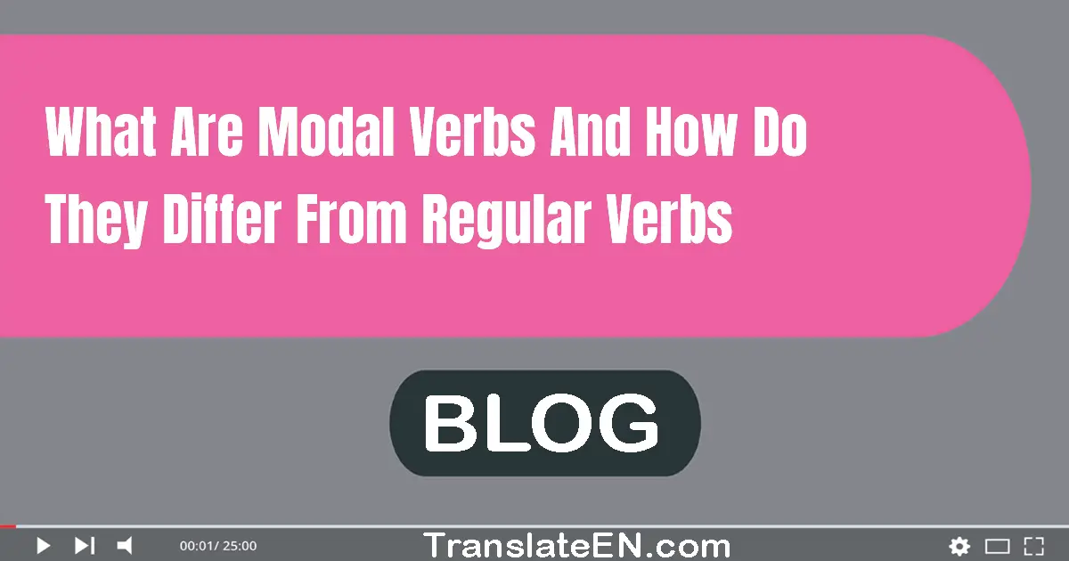 What are modal verbs and how do they differ from regular verbs?