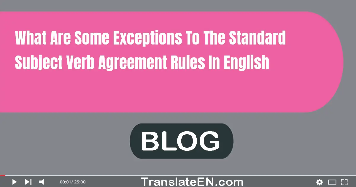 What are some exceptions to the standard subject-verb agreement rules in English?