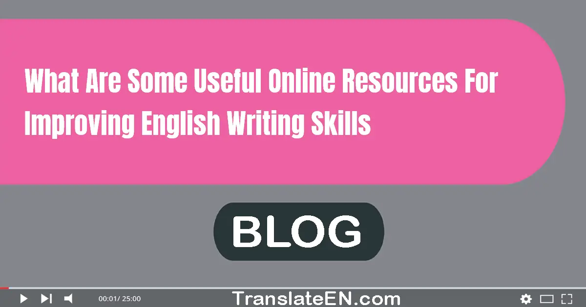 What are some useful online resources for improving English writing skills?