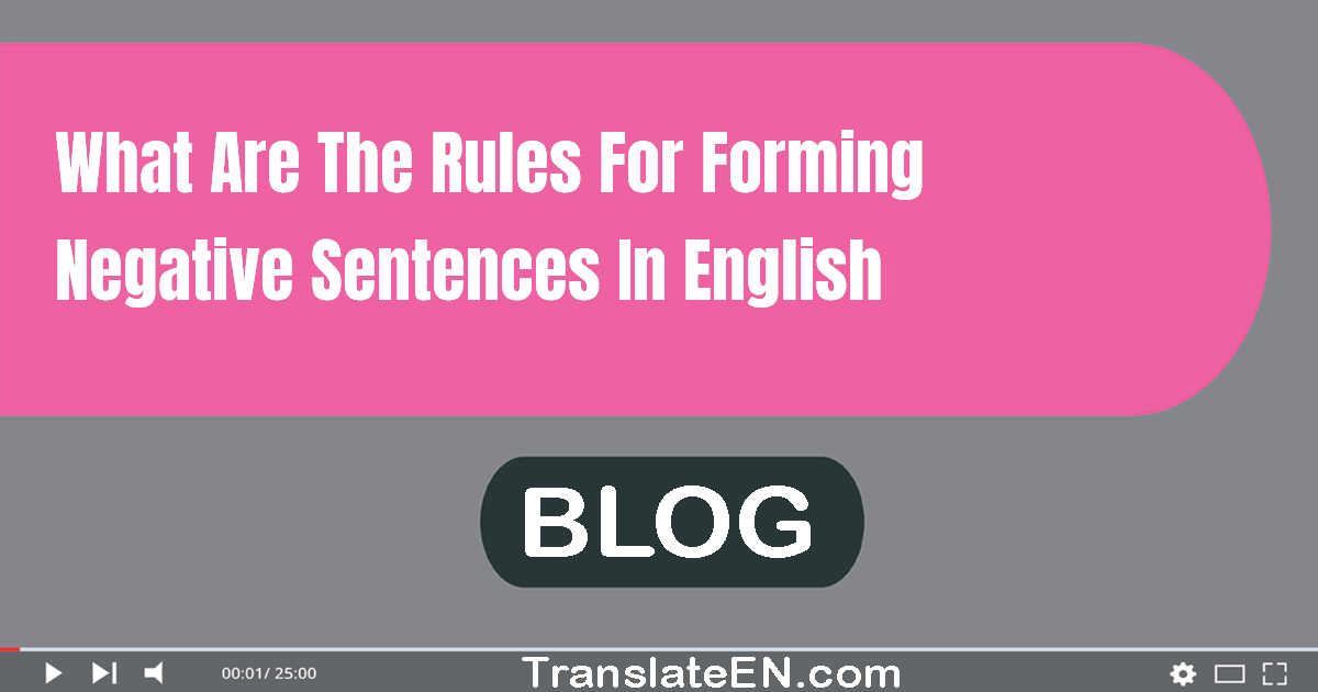 what-are-the-rules-for-forming-negative-sentences-in-english