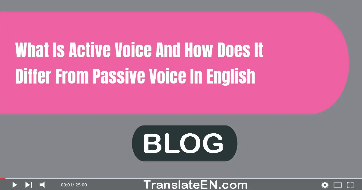 What is active voice and how does it differ from passive voice in English?