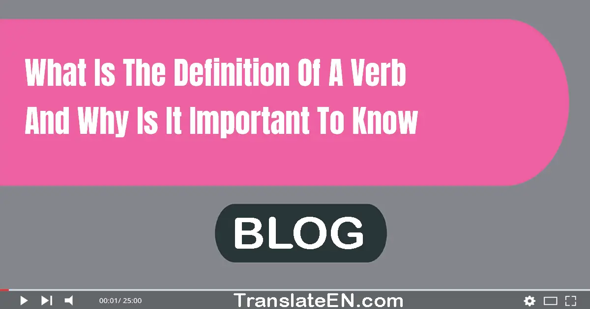 what-is-the-definition-of-a-verb-and-why-is-it-important-to-know