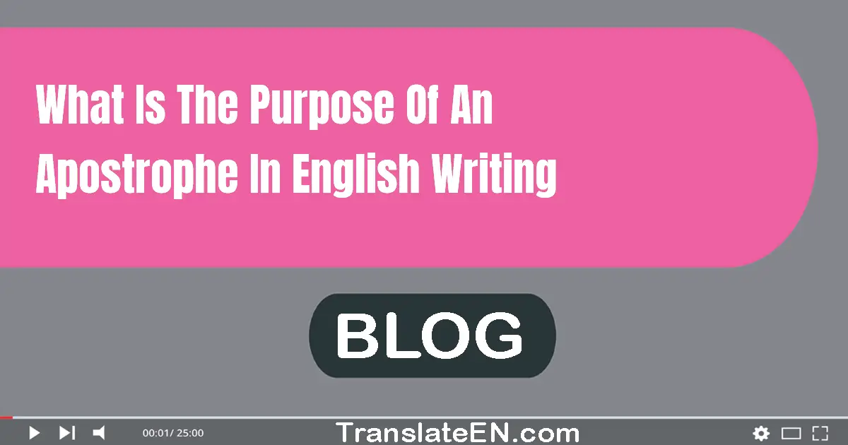 What is the purpose of an apostrophe in English writing?