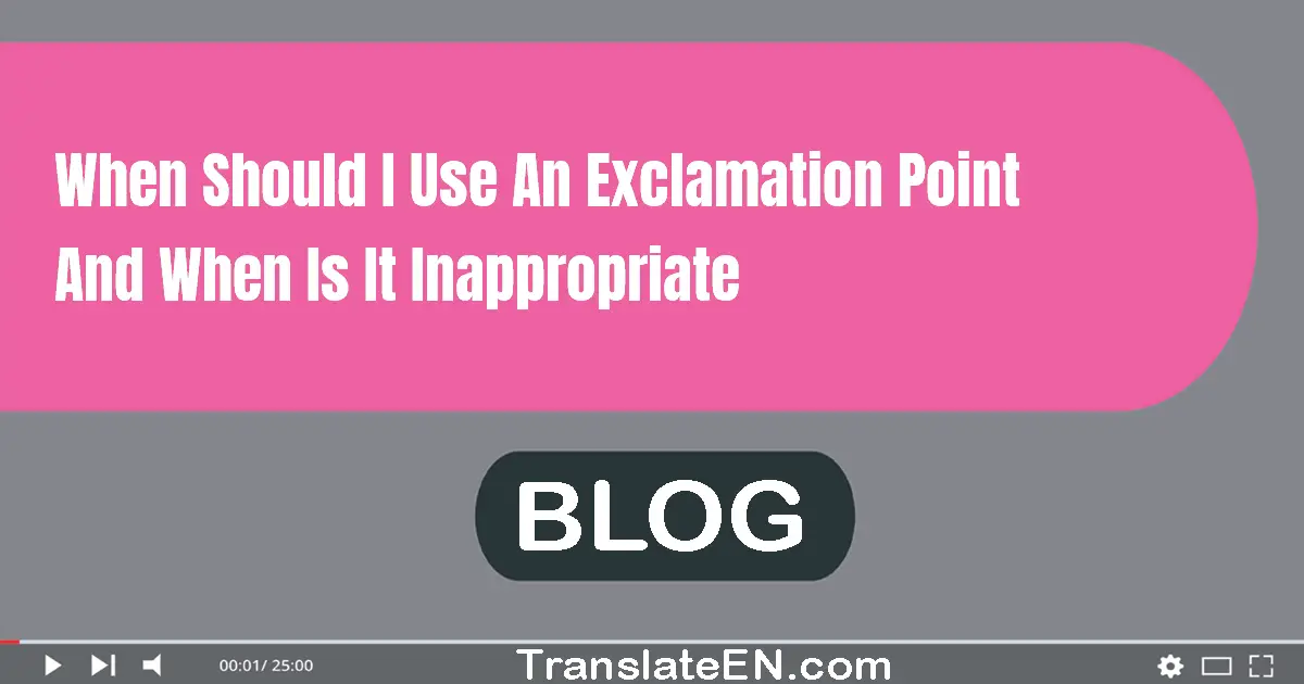 When should I use an exclamation point, and when is it inappropriate?