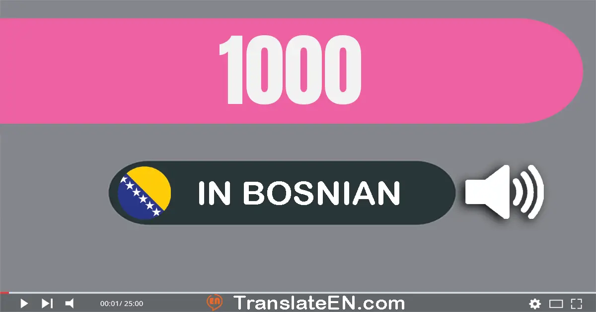 Write 1000 in Bosnian Words: jedinica hiljada