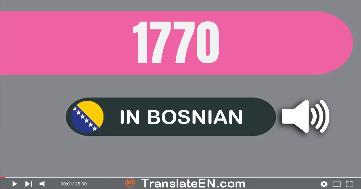 Write 1770 in Bosnian Words: jedinica hiljada sedamsto sedamdeset