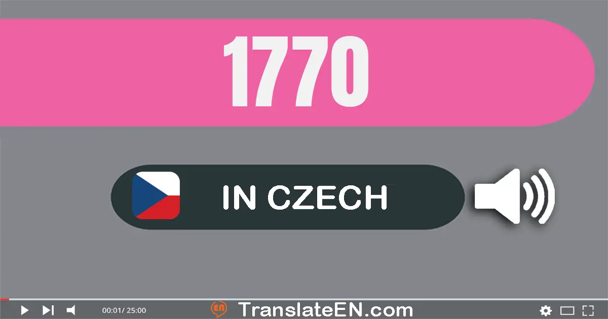 Write 1770 in Czech Words: jedna tisíc sedm set sedmdesát