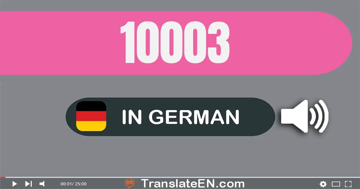 Write 10003 in German Words: zehn­tausend­drei