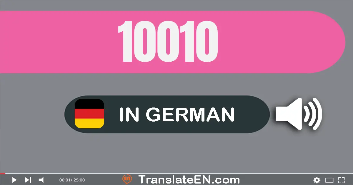 Write 10010 in German Words: zehn­tausend­zehn