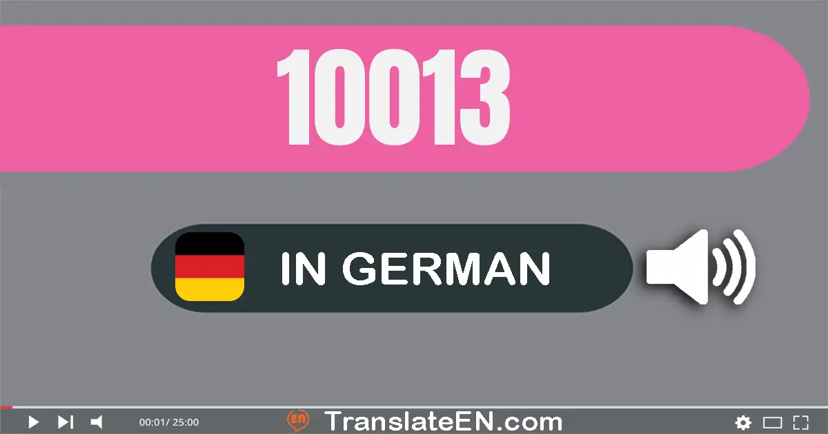 Write 10013 in German Words: zehn­tausend­dreizehn