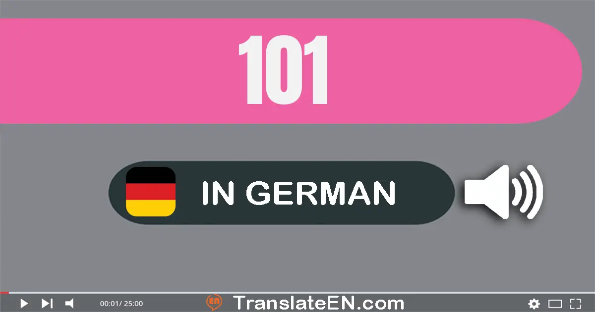 Write 101 in German Words: ein­hundert­eins