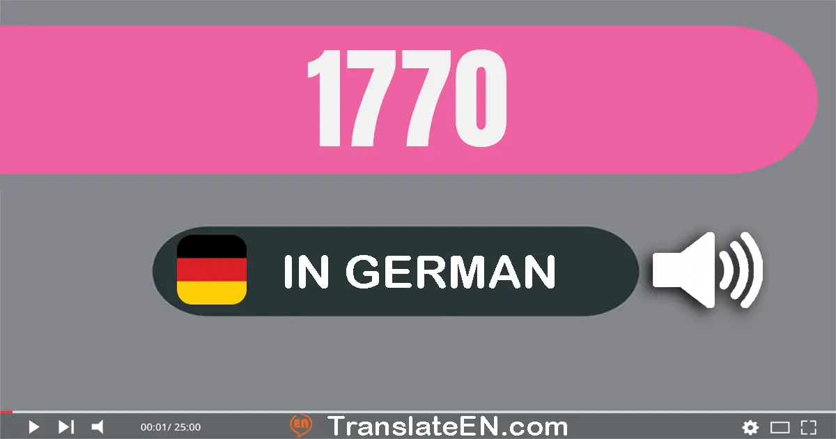 Write 1770 in German Words: ein­tausend­sieben­hundert­siebzig