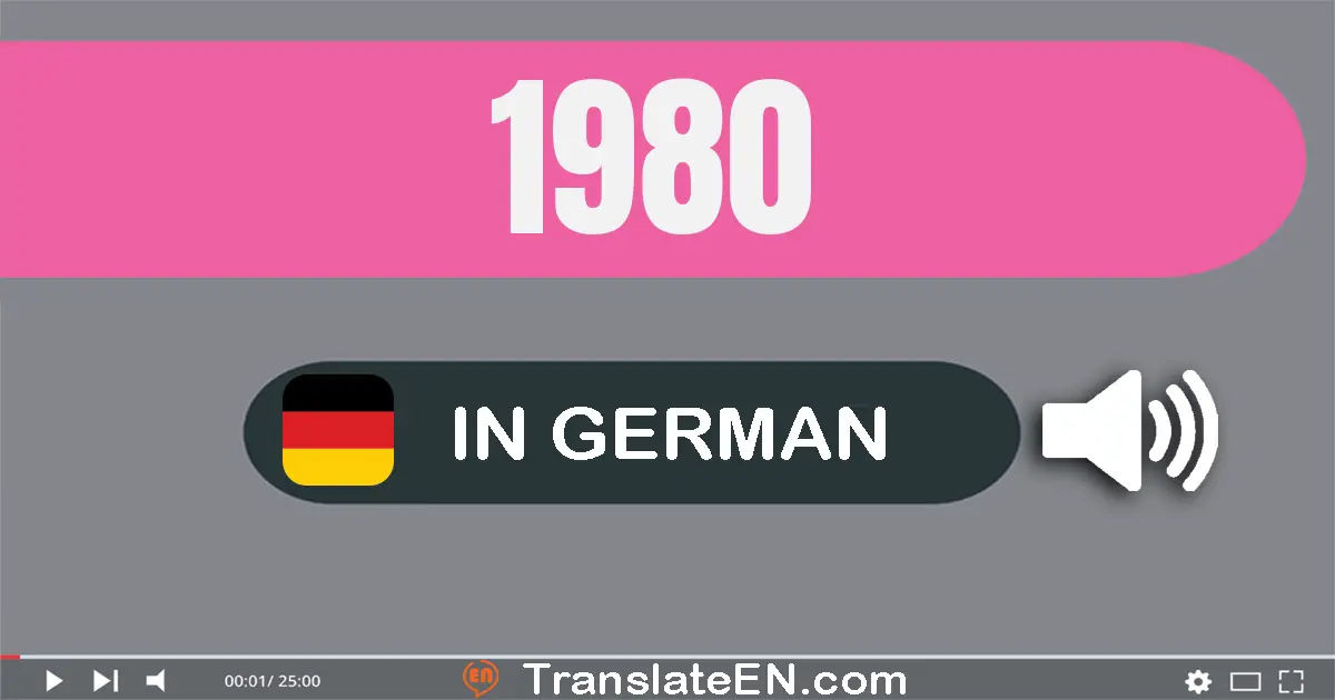 Write 1980 in German Words: ein­tausend­neun­hundert­achtzig