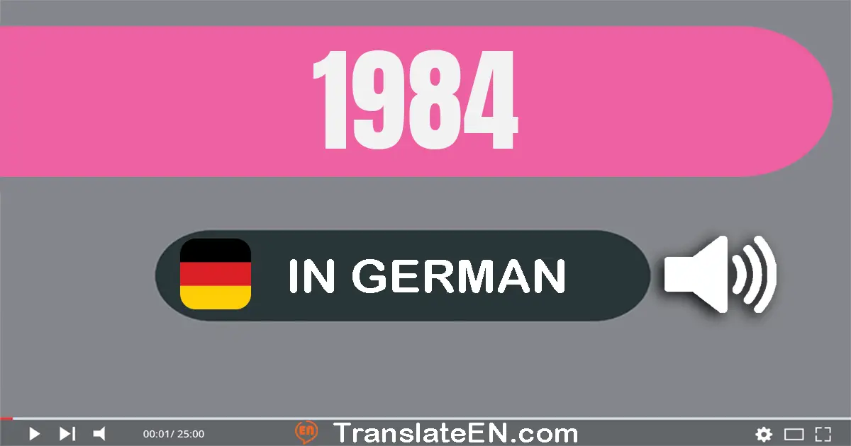 Write 1984 in German Words: ein­tausend­neun­hundert­vier­und­achtzig