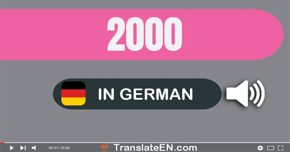 Write 2000 in German Words: zwei­tausend