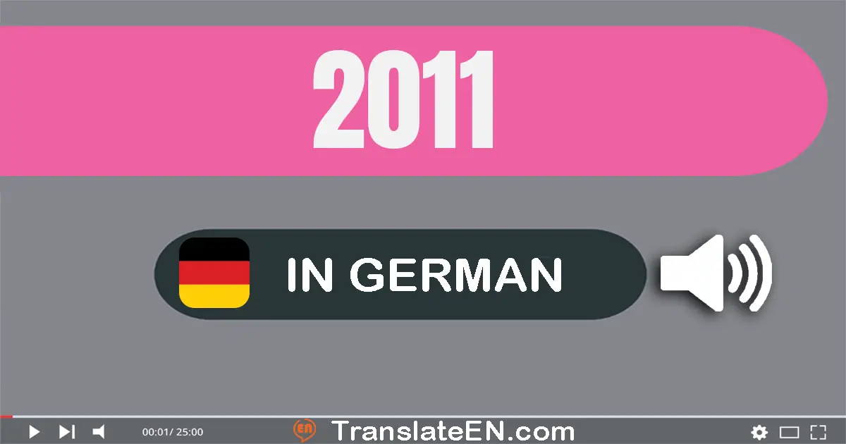 Write 2011 in German Words: zwei­tausend­elf