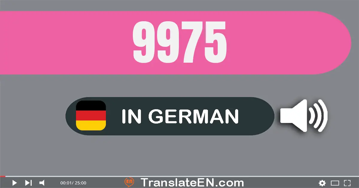 Write 9975 in German Words: neun­tausend­neun­hundert­fünf­und­siebzig