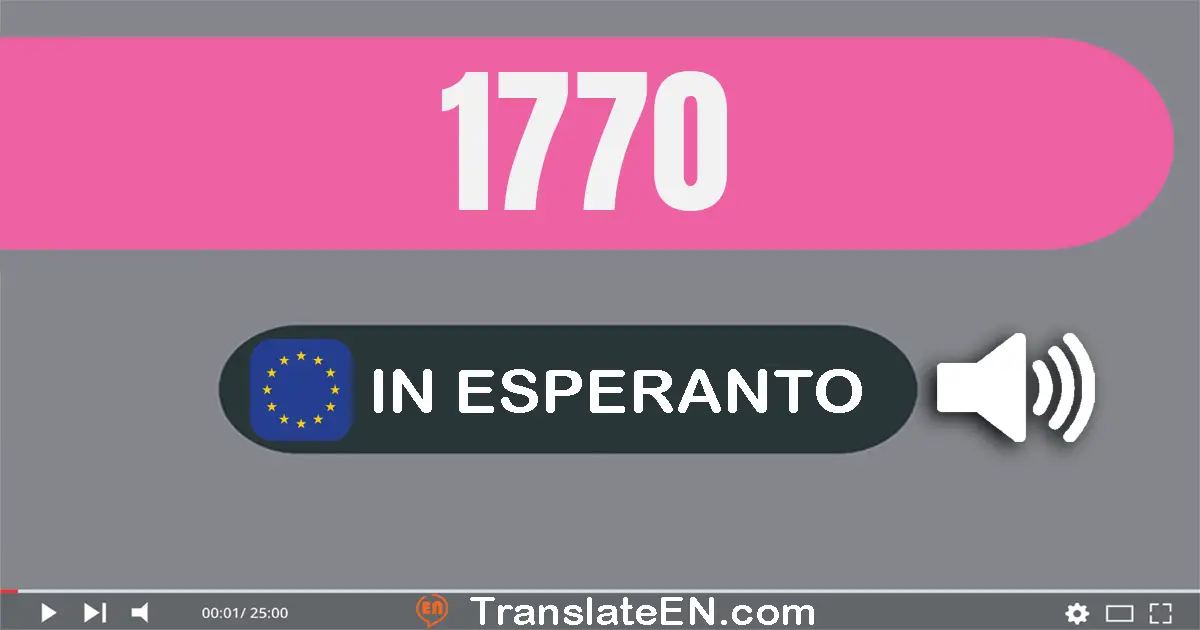 Write 1770 in Esperanto Words: mil sepcent sepdek
