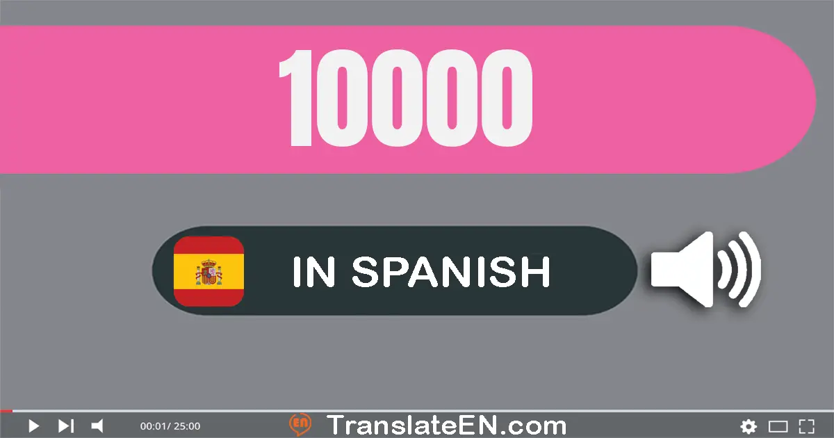 Write 10000 in Spanish Words: diez mil