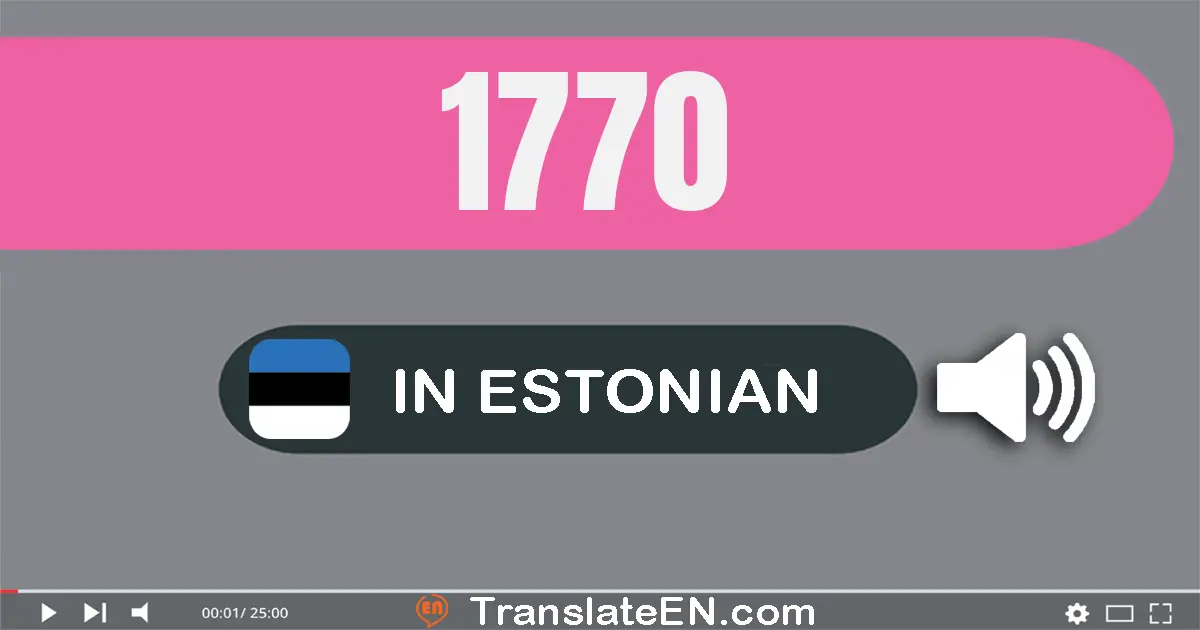 Write 1770 in Estonian Words: üks tuhat seitsesada seitsekümmend