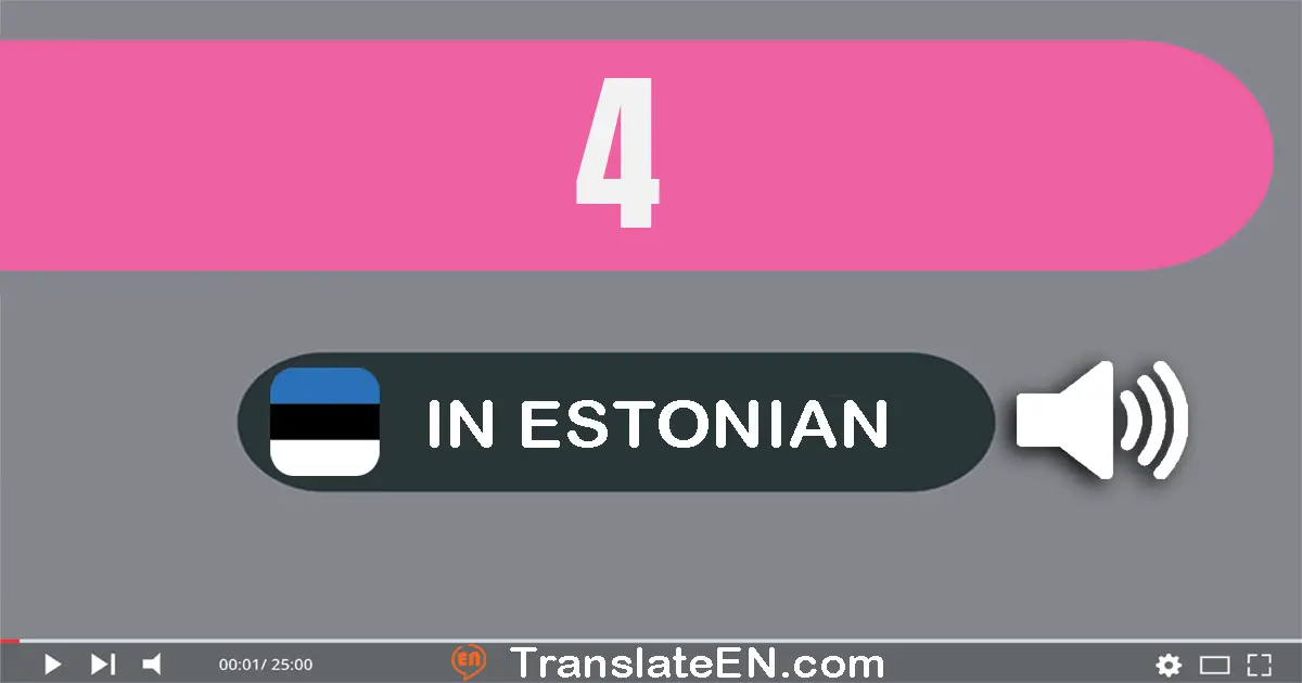 Write 4 in Estonian Words: neli