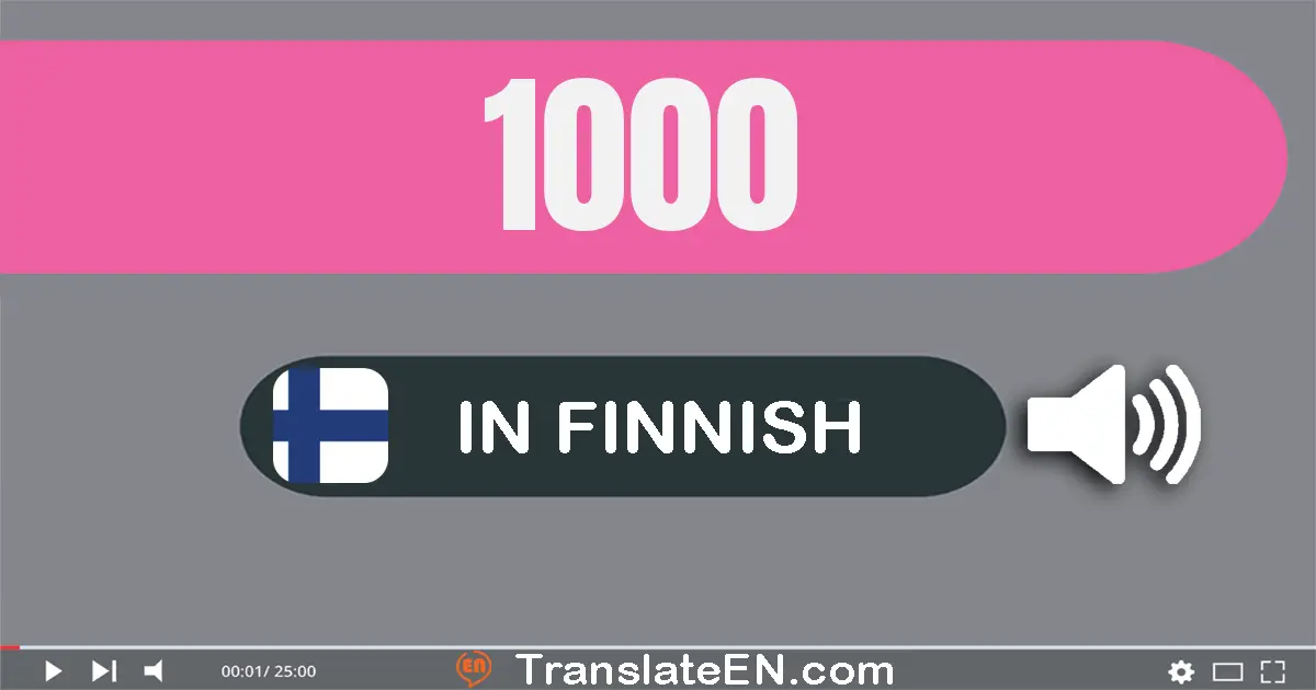 Write 1000 in Finnish Words: tuhat