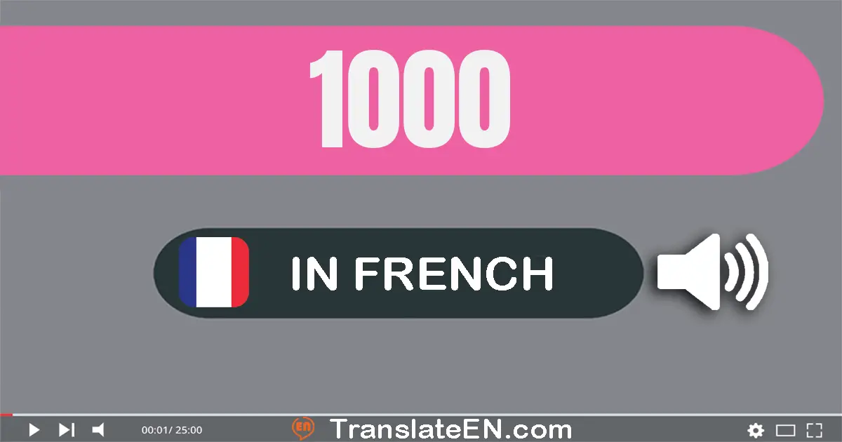 Write 1000 in French Words: mille