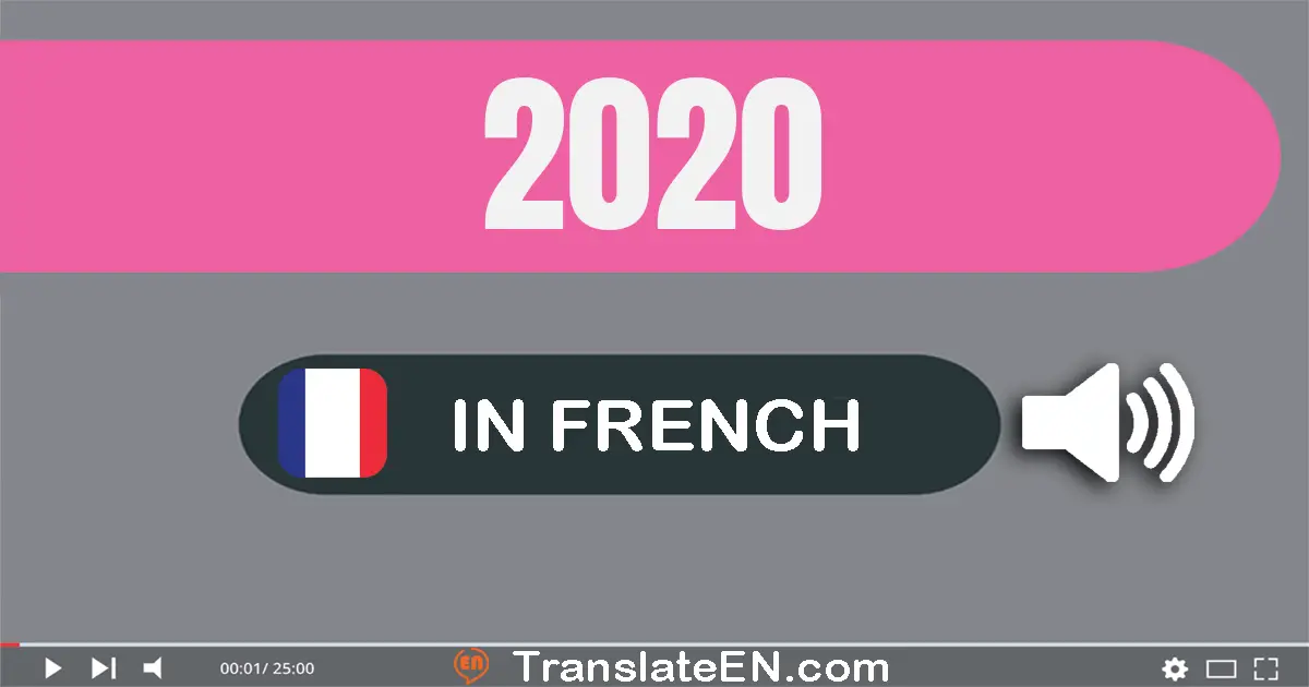 Write 2020 in French Words: deux mille vingt