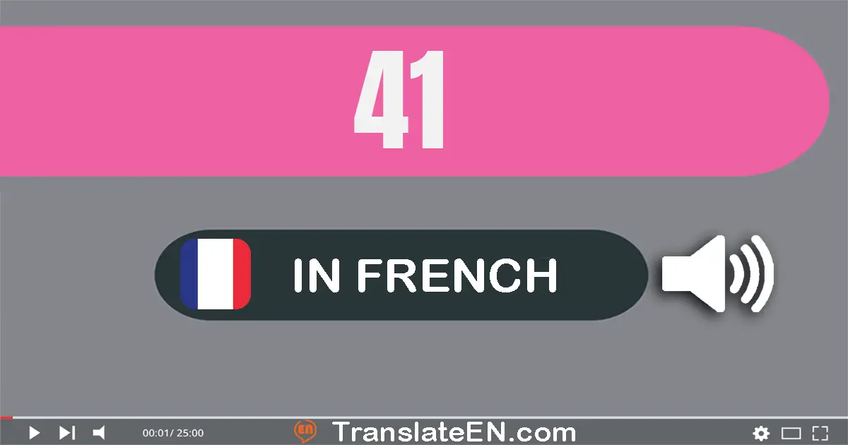 Write 41 in French Words: quarante-et-un