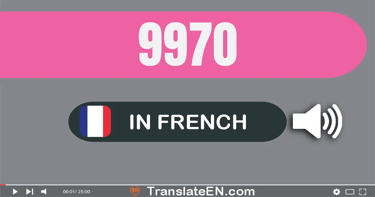 Write 9970 in French Words: neuf mille neuf cent soixante-dix