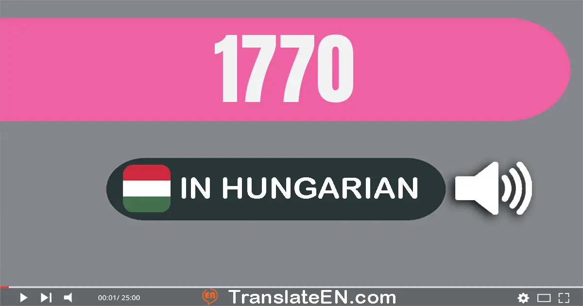 Write 1770 in Hungarian Words: ezer­hét­száz­hetven