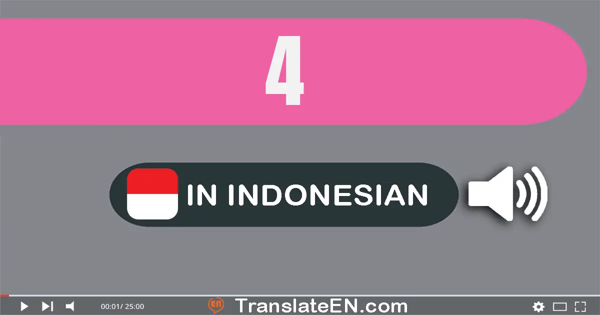 Write 4 in Indonesian Words: empat