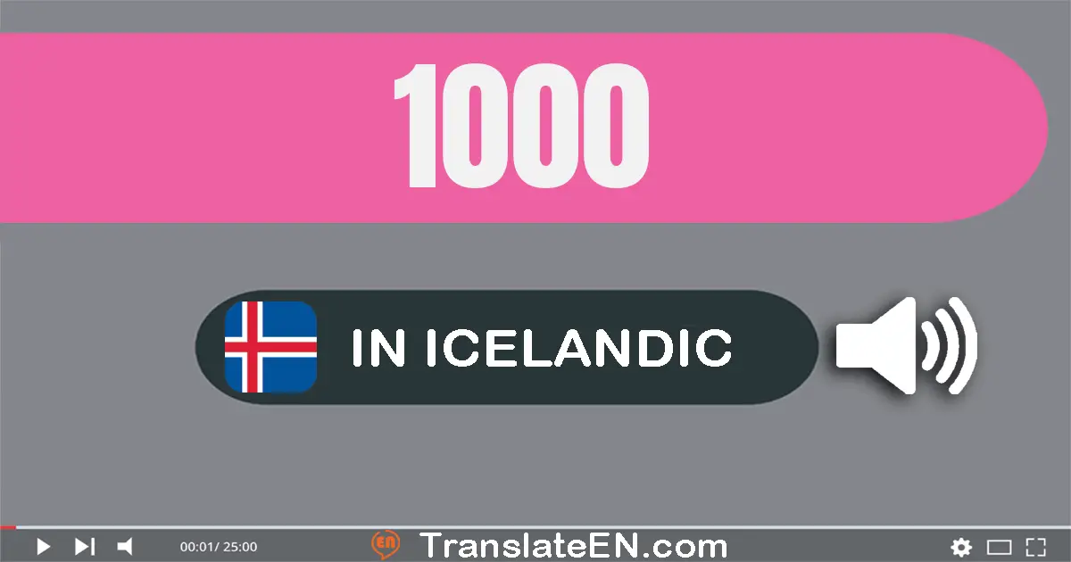 Write 1000 in Icelandic Words: eitt þúsund