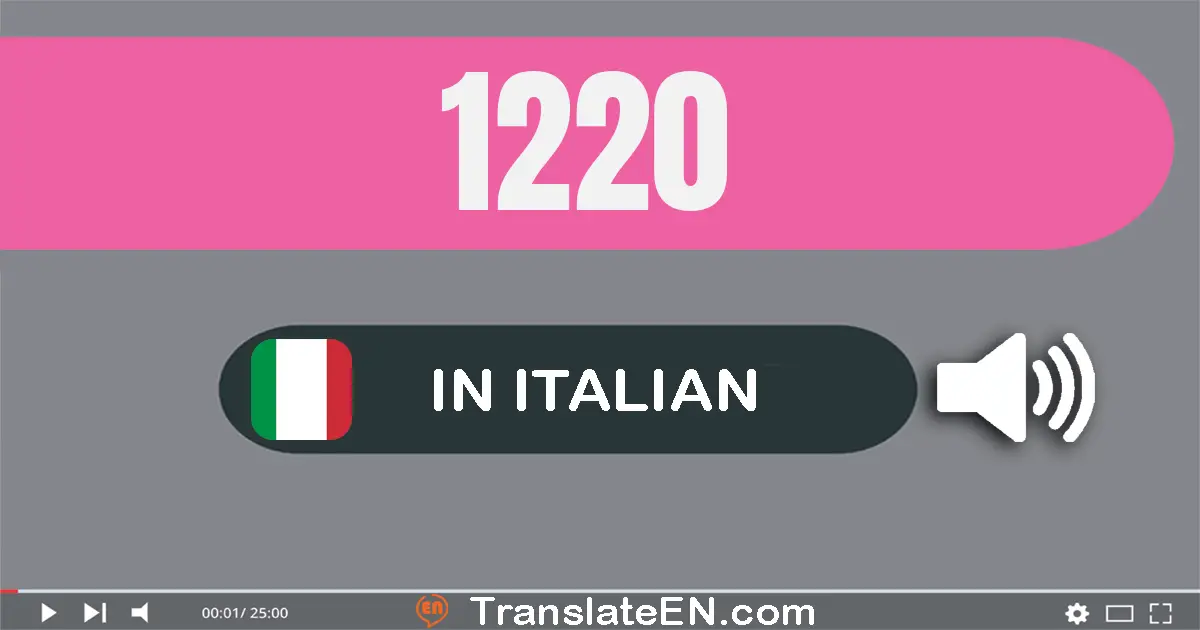 Write 1220 in Italian Words: mille­due­cento­venti