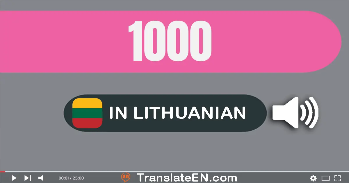 Write 1000 in Lithuanian Words: tūkstantis