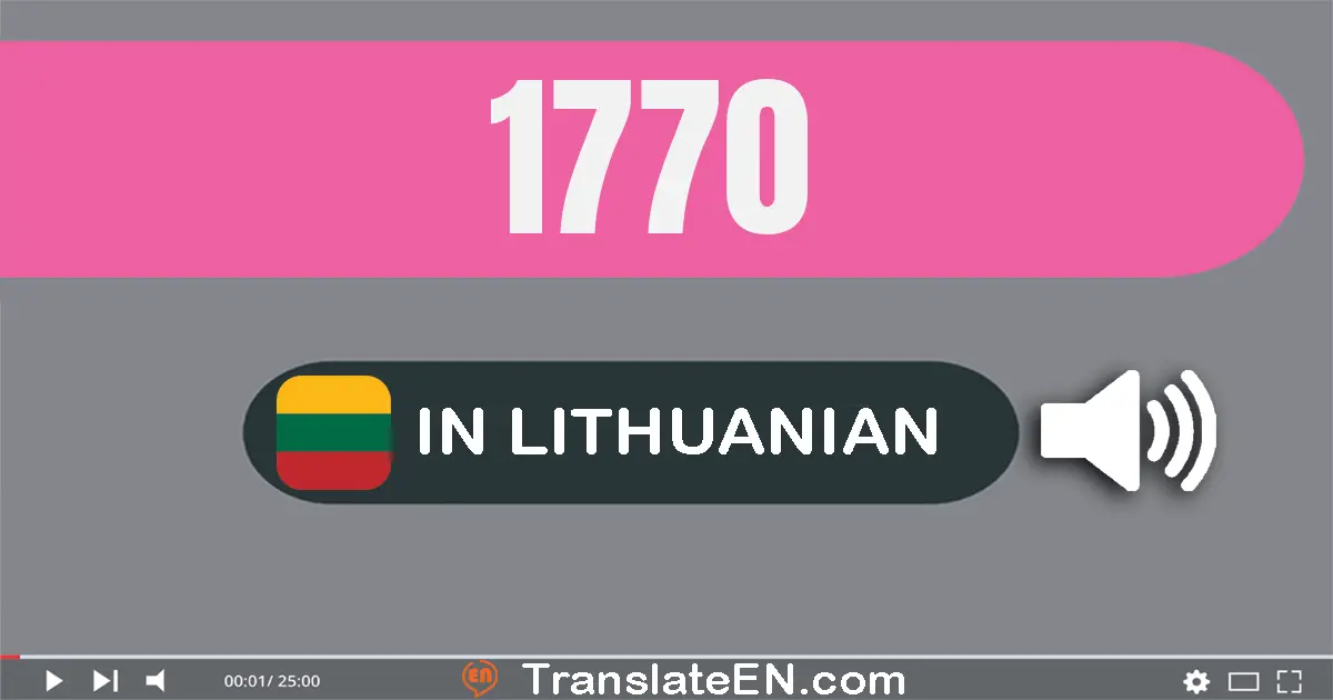 Write 1770 in Lithuanian Words: tūkstantis septyni šimtai septyniasdešimt