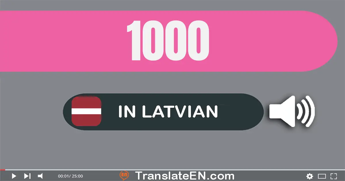 Write 1000 in Latvian Words: tūkstoš