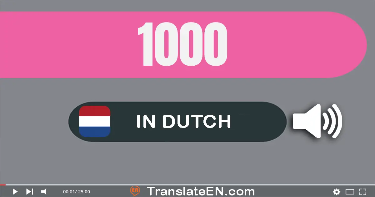 Write 1000 in Dutch Words: duizend