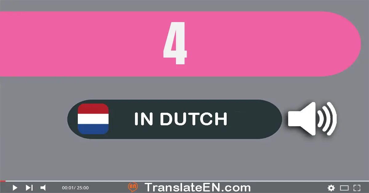 Write 4 in Dutch Words: vier