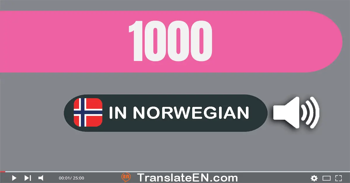 Write 1000 in Norwegian Words: tusen