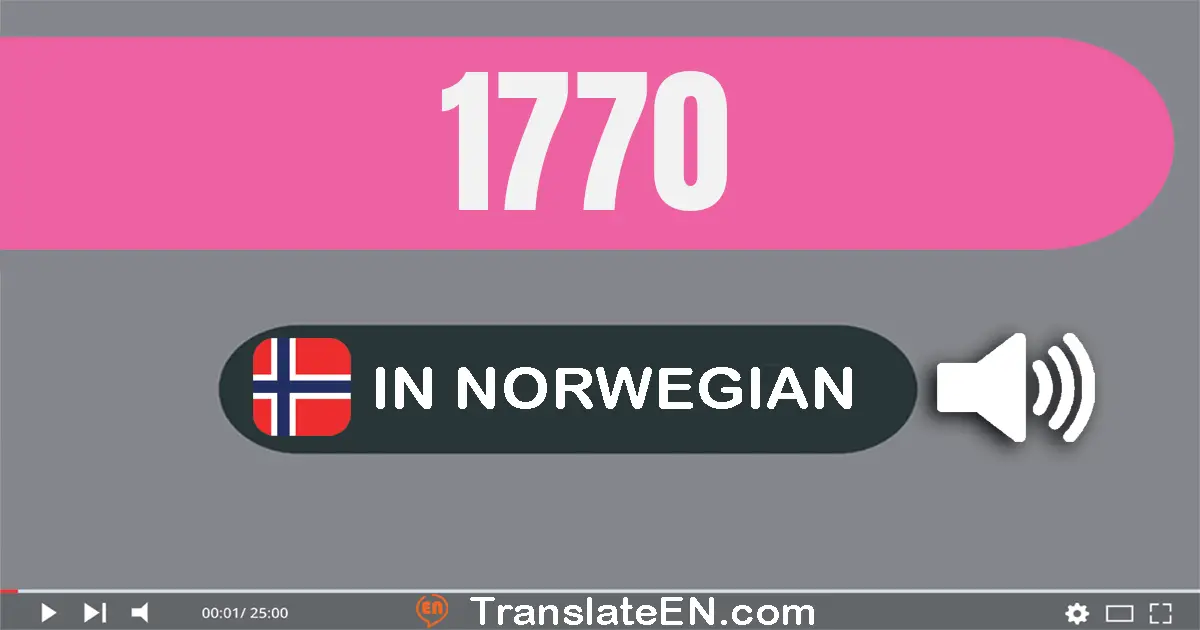 Write 1770 in Norwegian Words: tusen sju hundre og sytti
