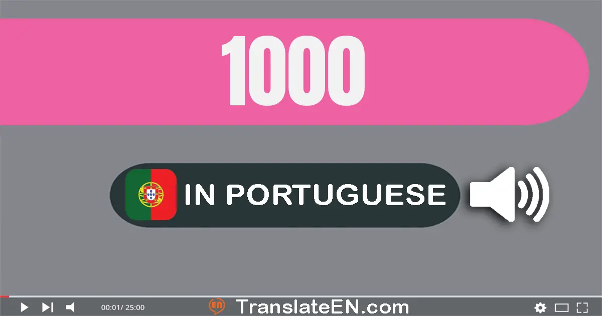 Write 1000 in Portuguese Words: mil